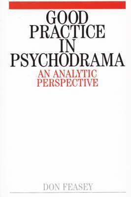 Don Feasey - Good Practice in Psychodrama, Häftad