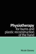 Physiotherapy for Burns and Plastic Reconstruction of the Hand