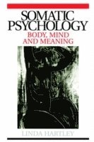 Linda Hartley - Somatic Psychology, Häftad. Tillgänglighet: Lägg i varukorg
