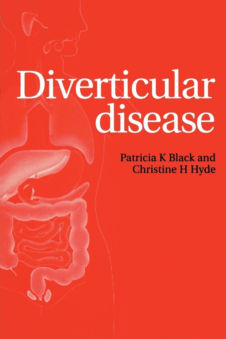 Patricia K. Black, Christine H. Hyde - Diverticular Disease, Häftad. Tillgänglighet: Lägg i varukorg