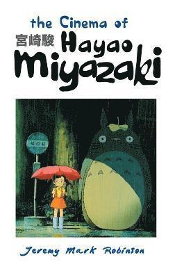 Jeremy Mark Robinson - Cinema of Hayao Miyazaki, Inbunden