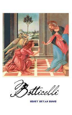 Henry Bryan Binns - Botticelli, Inbunden. Tillgänglighet: Lägg i varukorg
