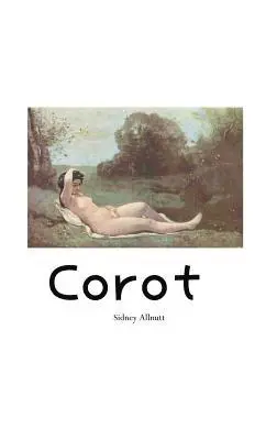 Sidney Allnutt - Corot, Inbunden. Tillgänglighet: Lägg i varukorg