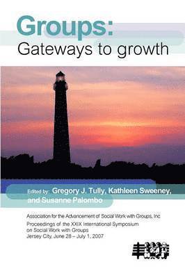 Gregory J Tully, Kathleen Sweeney, Susanne Palombo - Group Work: Gateways to Growth, Häftad