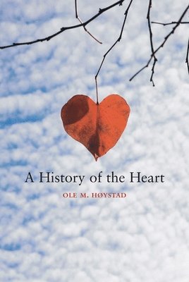 Ole Martin Høystad - A History of the Heart, Inbunden