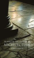 Travels In The History Of Architecture