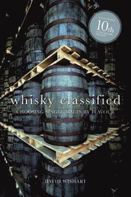 David Wishart - Whisky Classified: Choosing Single Malts by Flavour, Inbunden