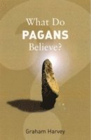 Graham Harvey - What Do Pagans Believe?, Häftad
