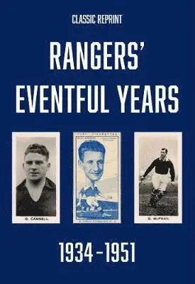 Michael Robinson - Classic Reprint : Rangers' Eventful Years 1934 to 1951, Häftad. Tillgänglighet: Lägg i varukorg