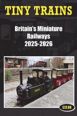 John Robinson - Tiny Trains - Britain's Miniature Railways 2025-2026, Häftad