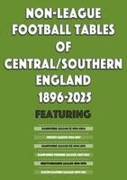Mick Blakeman - Non-League Football Tables of Central/Southern England 1896-2025, Häftad