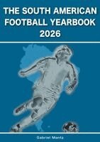 Gabriel Mantz - South American Football Yearbook 2026, Häftad