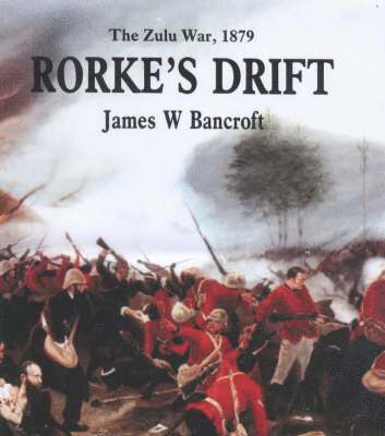 James W. Bancroft - Rorke's Drift, Inbunden. Tillgänglighet: Tillfälligt slut