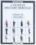Canadian Military Heritage: v. 3 1872-2000