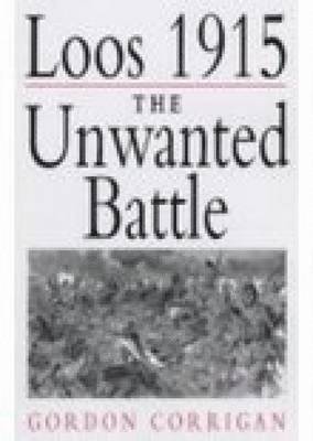 Gordon Corrigan, Major Gordon Corrigan - Loos 1915: The Unwanted Battle, Häftad