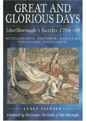 James Falkner - Great and Glorious Days: Marlborough's Battles 1704-09, Häftad