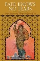 Mary Talbot Cross - Fate Knows no Tears: A novel of passion and scandal in the days of the Raj, Häftad. Tillgänglighet: Lägg i varukorg