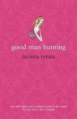 Jacinta Tynan - Good Man Hunting, Häftad