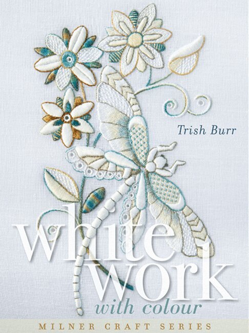 Trish Burr - Whitework with Colour, Inbunden