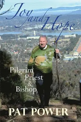 Pat Power - Joy and Hope: Pilgrim Priest & Bishop, Häftad. Tillgänglighet: Lägg i varukorg