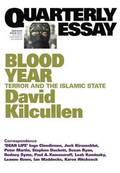 Blood Year: Terror and the Islamic State: Quarterly Essay 58