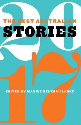 Maxine Beneba Clarke - The Best Australian Stories 2017, Häftad