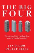 The Big Four: The Curious Past and Perilous Future of Global AccountingMonopoly