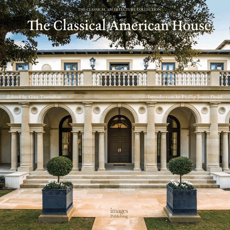Phillip James Dodd - Classical American House, Inbunden