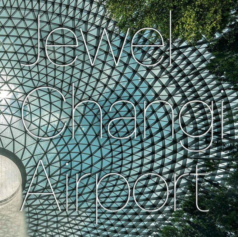 Safdie Architects - Jewel Changi Airport, Inbunden