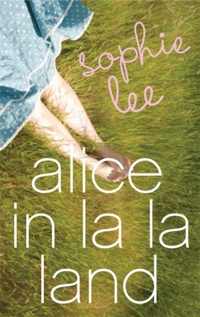 Sophie Lee - Alice In La La Land, E-bok
