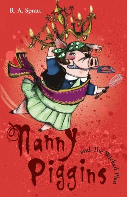 R.A. Spratt - Nanny Piggins And The Wicked Plan 2, E-bok