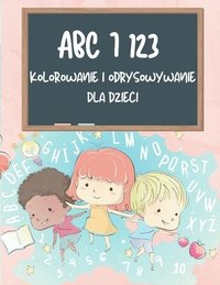 ABC i 123 Kolorowanka i ksi&#261;&#380;ka do rysowania dla dzieci