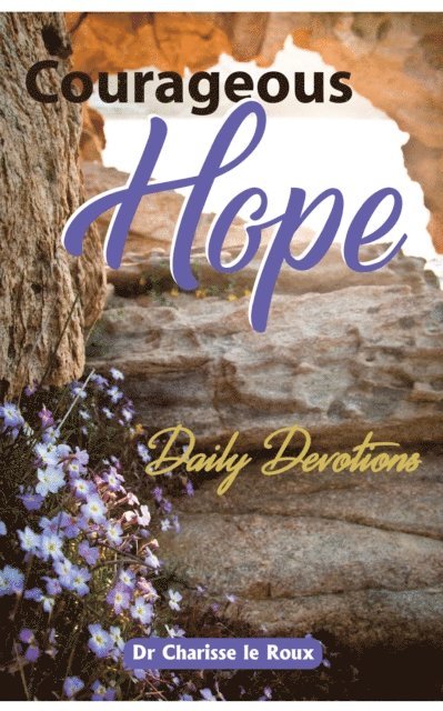 Dr Charisse le Roux - Courageous Hope, E-bok