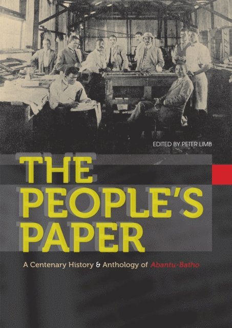 Robert Trent Vinson, Chris Saunders, Jeff Opland, Sifiso Mxolisi Ndlovu, Sarah Mkhonza, Christopher Lowe, Peter Limb, Paul Landau, Grant Christison - People's Paper, E-bok