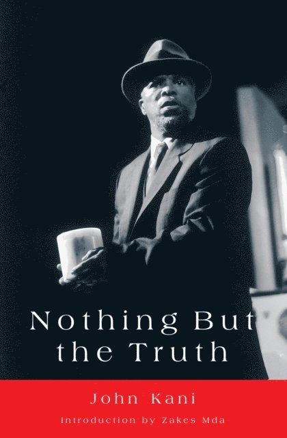 John Kani - Nothing but the Truth, E-bok