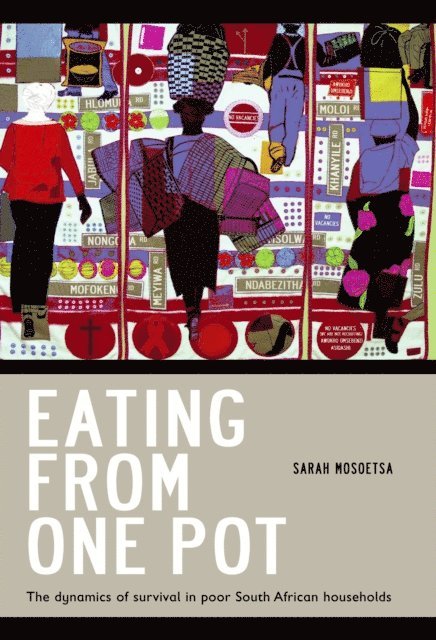 Sarah Mosoetsa - Eating from One Pot, E-bok