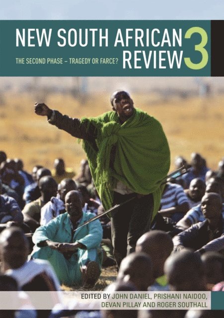 Louise Vincent, Ahmed Veriava, Laetitia Rispel, Marisha Ramdeen, Martin Nicol, Sanusha Naidu, Vinothan Naidoo, Julia Moorman, Shireen Motala, Paul Maylam, Dick Forslund, David Fig, Jacklyn Cock, Susan Booysen, William Attwell, Stephanie Allais, Roger Southall, Devan Pillay, Prishani Naidoo, John Daniel - New South African Review 3, E-bok