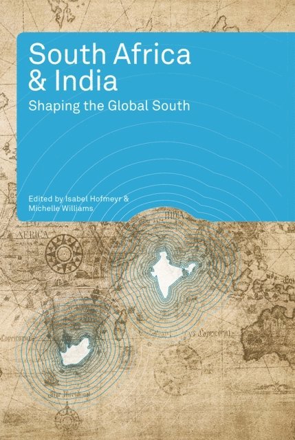 Eric Worby, Michelle Williams, Goolam Vahed, Stephanie Tawa Lama-Rewal, Crain Soudien, Jonathan Hyslop, Isabel Hofmeyr, Patrick Heller, Pamila Gupta, Pradip Kumar Datta, Phil Bonner, Claire Benit-Gbaffou - South Africa and India, E-bok