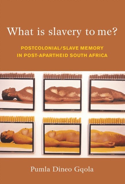 Pumla Dineo Gqola - What is Slavery to Me?, E-bok