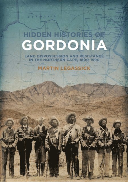 Martin Legassick - Hidden Histories of Gordonia, E-bok