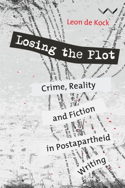 Leon de Kock - Losing the Plot, E-bok