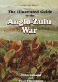 The illustrated guide to the Anglo-Zulu War
