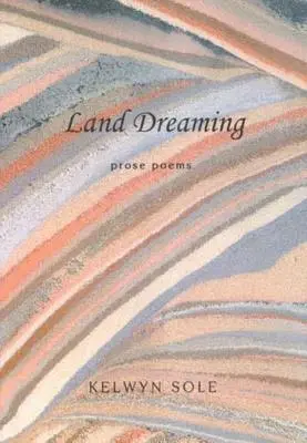 Kelwyn Sole - Land Dreaming, Häftad. Tillgänglighet: Tillfälligt slut