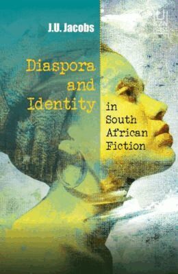 J.U. Jacobs - Diaspora and Identity in South African Fiction, Häftad. Tillgänglighet: Tillfälligt slut