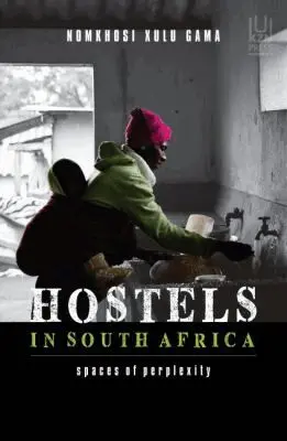 Nomkhosi Xulu Gama - Hostels in South Africa, Häftad. Tillgänglighet: Tillfälligt slut