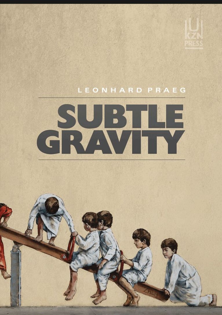 Leonhard Praeg - Subtle Gravity, Häftad. Tillgänglighet: Lägg i varukorg