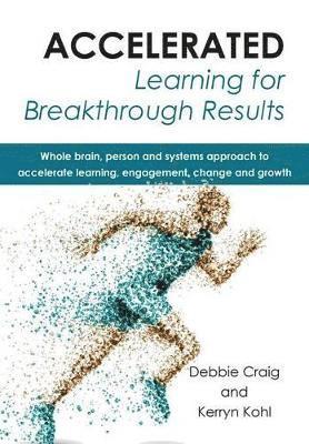 Debbie Craig, Kerryn Khol - Accelerated learning for breakthrough results, Häftad. Tillgänglighet: Lägg i varukorg
