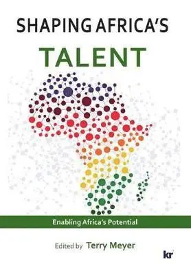 Terry Meyer - Shaping Africa's talent, Häftad. Tillgänglighet: Lägg i varukorg