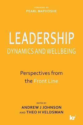 Andrew J. Johnson, Theo H. Veldsman, Theo Veldsman, Andrew Johnson - Leadership dynamics and wellbeing, Häftad