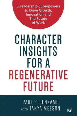 Paul Steenkamp, Tanya Meeson - Character Insights for a Regenerative Future, Häftad. Tillgänglighet: Lägg i varukorg